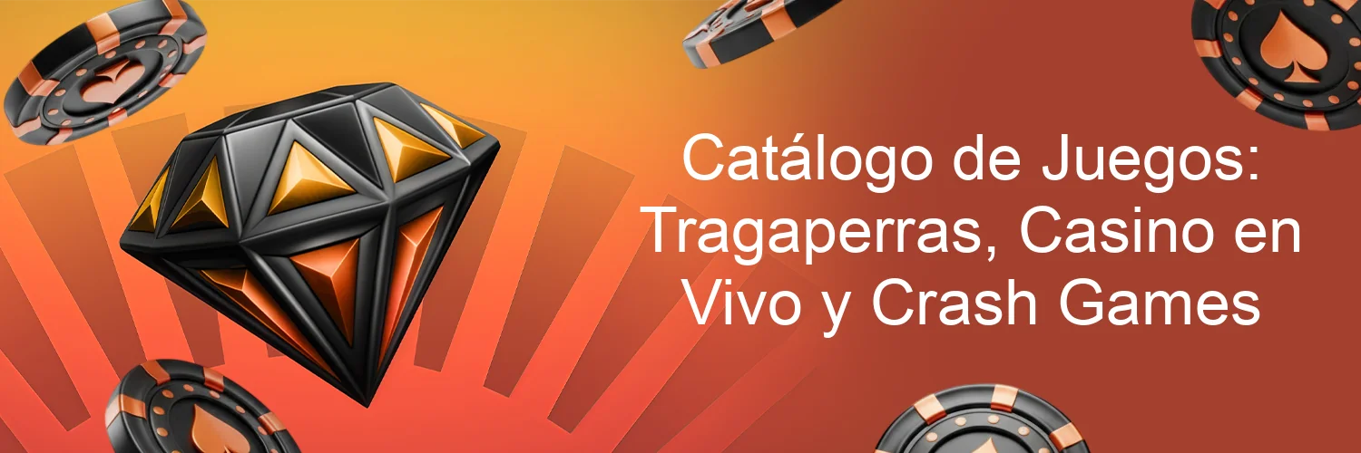 Catálogo de Juegos: Tragaperras, Casino en Vivo y Crash Games Catálogo de Juegos: Tragaperras, Casino en Vivo y Crash Games