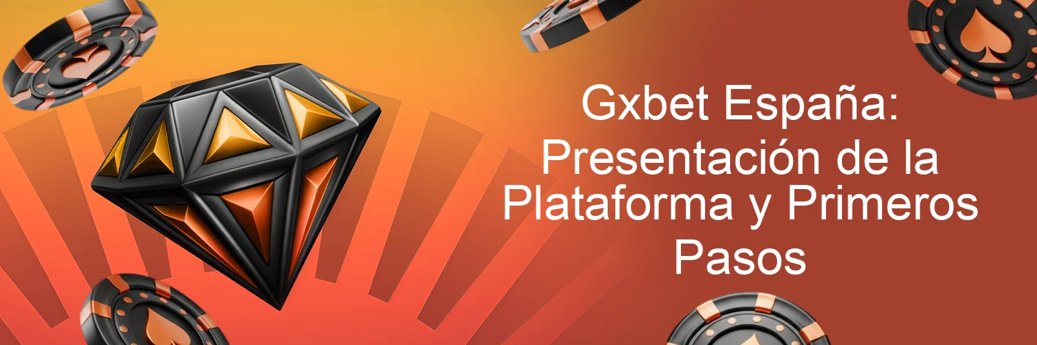 Gxbet España: Presentación de la Plataforma y Primeros Pasos Gxbet España: Presentación de la Plataforma y Primeros Pasos