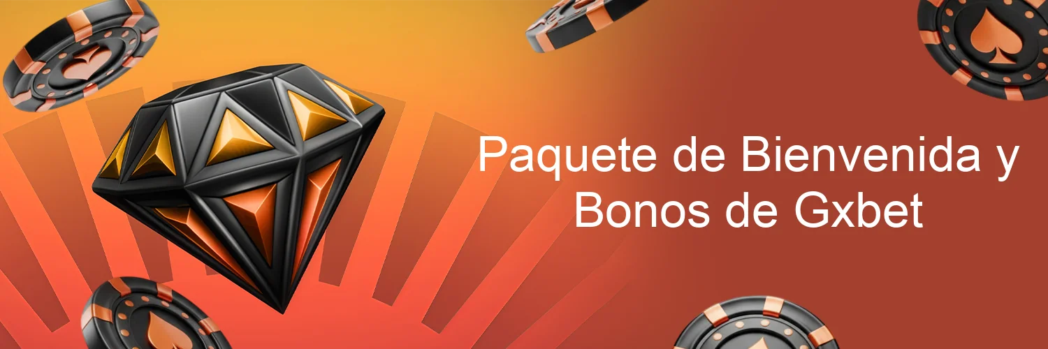 Paquete de Bienvenida y Bonos de Gxbet Paquete de Bienvenida y Bonos de Gxbet